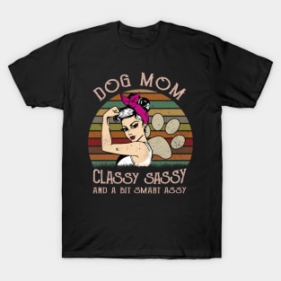 Dog Mom Classy Sassy And A Bit Smart Assy T-Shirt